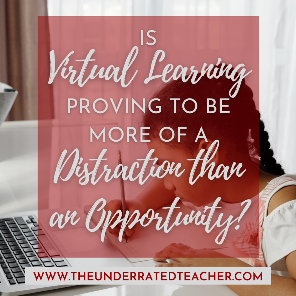 The Underrated Teacher presents Virtual learning - is it more of a distraction than opportunity