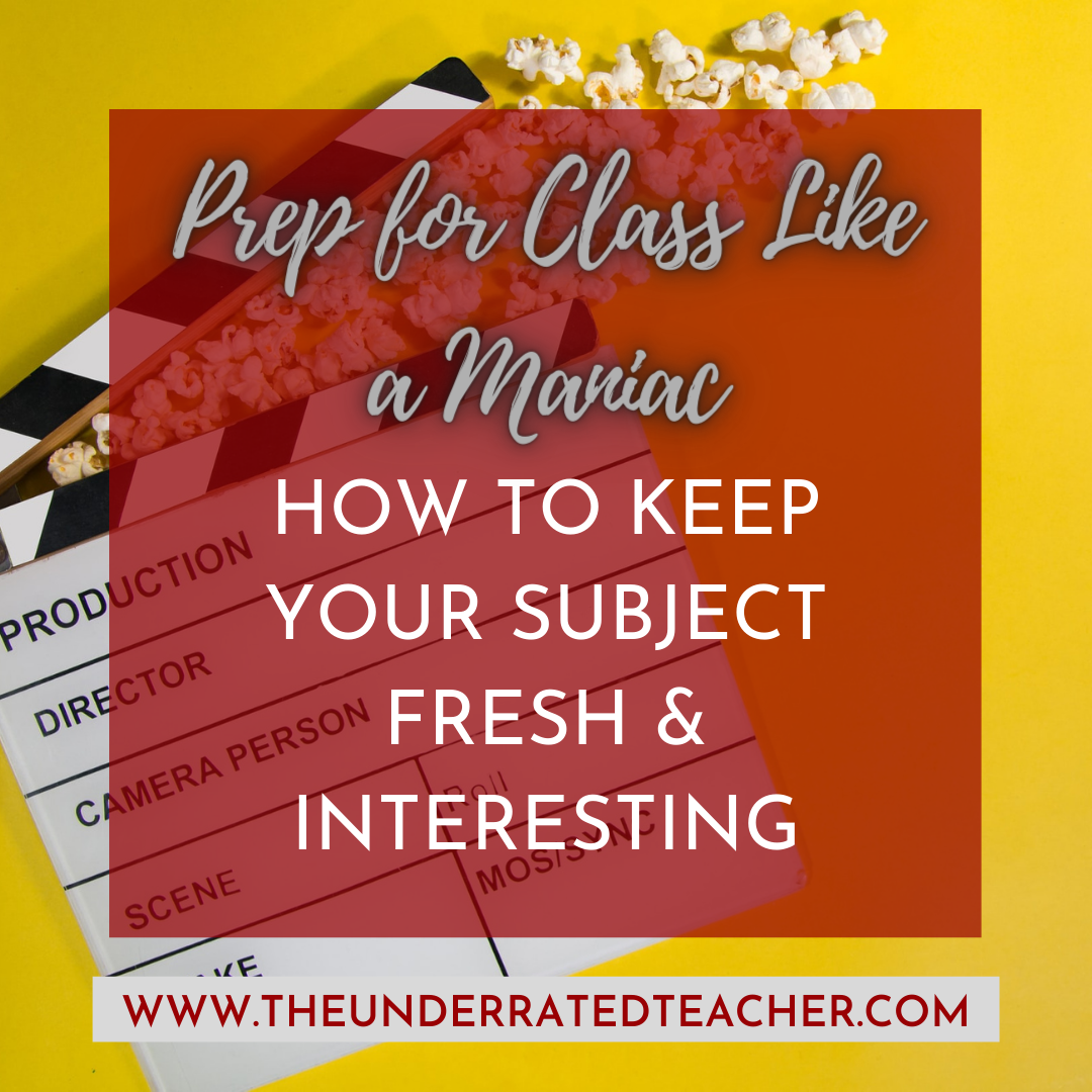 The Underrated Teacher presents Prep for Class Like a Maniac