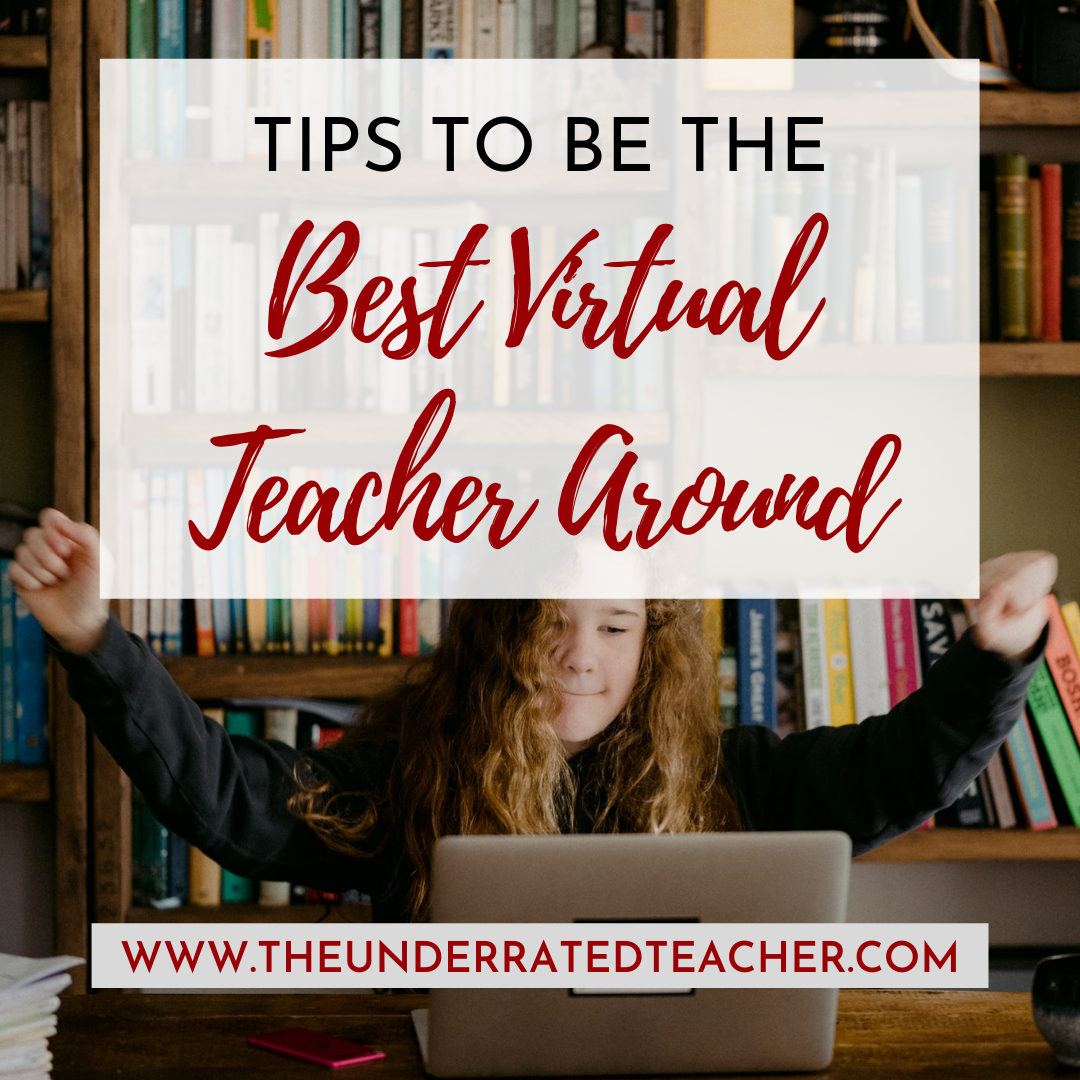 The Underrated Teacher presents Tips to Be the Best Virtual Teacher Around